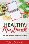 Healthy Muslimah: Be the best version of yourself!