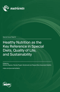 Healthy Nutrition as the Key Reference in Special Diets, Quality of Life, and Sustainability