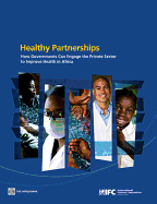 Healthy Partnerships: How Governments Can Engage the Private Sector to Improve Health in Africa - World Bank Group