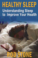 Healthy Sleep: Understanding Sleep to Improve Your Health