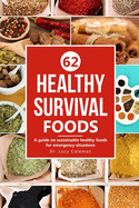Healthy survival foods: A guide on sustainable healthy foods for emergency situations