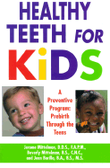 Healthy Teeth for Kids: A Preventive Program: From Pre-Birth Through the Teens