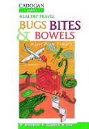 Healthy travel : bugs, bites & bowels.