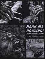 Hear Me Howling! Blues, Ballads & Beyond - Various Artists