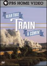 Hear That Train A' Comin' - 
