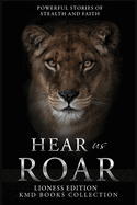 Hear Us Roar: Lioness Edition: Powerful Stories of Stealth and Faith