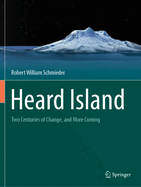 Heard Island: Two Centuries of Change, and More Coming