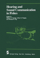 Hearing and Sound Communication in Fishes - Tavolga, W N (Editor), and Popper, A N (Editor), and Fay, R R (Editor)