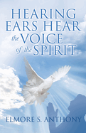 Hearing Ears Hear the Voice of the Spirit