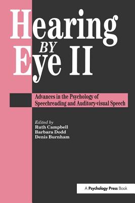 Hearing Eye II: The Psychology Of Speechreading And Auditory-Visual Speech - Burnham, Douglas (Editor), and Campbell, Ruth (Editor)