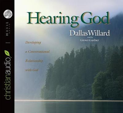 Hearing God: Developing a Conversational Relationship with God - Willard, Dallas, Professor, and Gardner, Grover, Professor (Narrator)