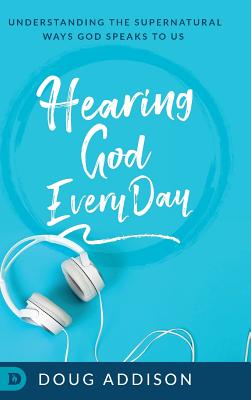 Hearing God Every Day - Addison, Doug