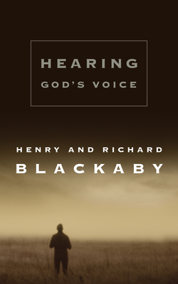 Hearing God's Voice - Blackaby, Henry T, and Blackaby, Richard