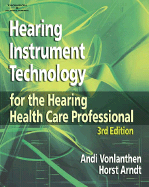 Hearing Instrument Technology for the Hearing Healthcare Professional