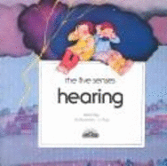 Hearing: The Five Senses