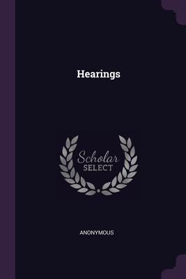 Hearings - Anonymous