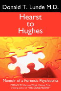 Hearst to Hughes: Memoir of a Forensic Psychiatrist