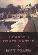 Hearst's Other Castle - McMurry, Enfys, and McMurray