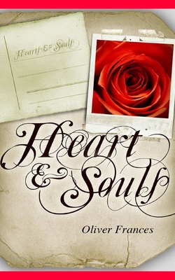 Heart and Souls: The Complete Collection - Frances, Oliver