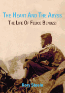 Heart and the Abyss: The Life Of Felice Benuzzi