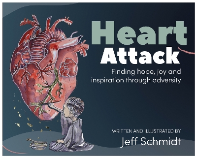 Heart Attack: Finding hope, joy and inspiration through adversity - 