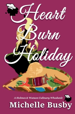 Heart Burn Holiday - Carns, Ann W (Editor), and Johnson, C A (Editor), and Busby, Michelle