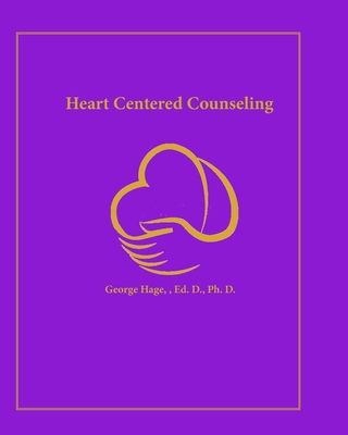 Heart Centered Counseling - Hage, D George Campbell