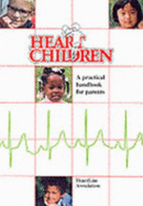 Heart Children: A Practical Handbook for Parents of Children with Congenital Heart Problems