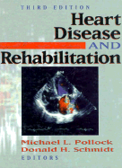 Heart Disease & Rehabilitation - Pollock, Michael L, PhD (Editor), and Schmidt, Donald H (Editor)