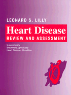 Heart Disease Review and Assessment to Accompany Heart Disease: A Textbook of Cardiovascular Medicine
