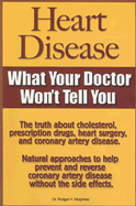 Heart Disease: What Your Doctor Won't Tell You