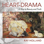 Heart-Drama: A Way to Beauty and Truth