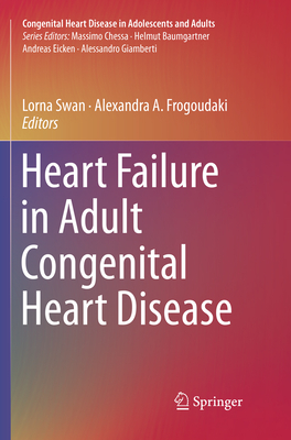 Heart Failure in Adult Congenital Heart Disease - Swan, Lorna (Editor), and Frogoudaki, Alexandra A (Editor)