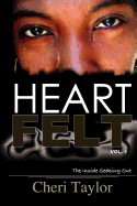 Heart Felt Vol.1 The Inside Seeking Out: My Life, My Dash, My Path... Become inspired entering my Heart as it seeks out for self inspiration through poetry of my own.Featuring (Alive and Free) From Famous Poets Of The Heartland.. Seek the collection!