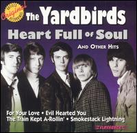 Heart Full of Soul & Other Hits - The Yardbirds