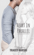 Heart In Parallel: An Alternate Chronicles Book