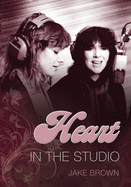Heart: In the Studio