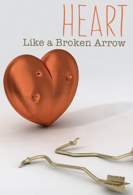 Heart Like a Broken Arrow - Barnett, Maija