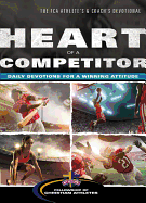 Heart of a Competitor: Daily Devotions for a Winning Attitude