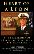 Heart of a Lion: The Leadership of Lt. Michael P. Murphy, U.S. Navy Seal