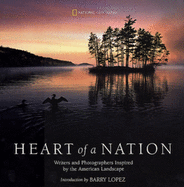 Heart of a Nation: Writers and Photographers Inspired by the American Landscape