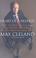 Heart of a Patriot: How I Found the Courage to Survive Vietnam, Walter Reed and Karl Rove