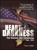 Heart of Darkness: Vietnam War Chronicles 1945-1975