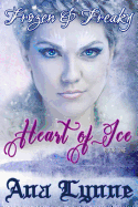 Heart of Ice: Frozen & Freaky: An Erotic Fairy Tale (Book 1)