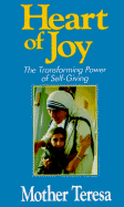 Heart of Joy - Mother Teresa of Calcutta, and Teresa, Mother