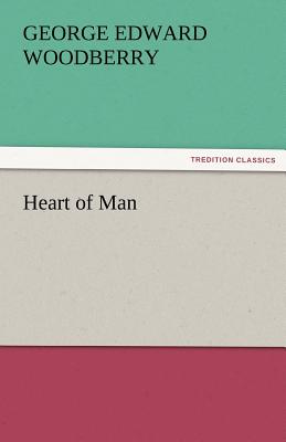 Heart of Man - Woodberry, George Edward