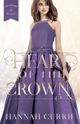 Heart of the Crown - Currie, Hannah