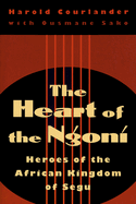 Heart of the Ngoni: Heroes of the African Kingdom of Segu