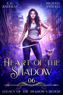 Heart of the Shadow: Legacy of the Shadow's Blood Book 6