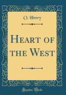 Heart of the West (Classic Reprint)